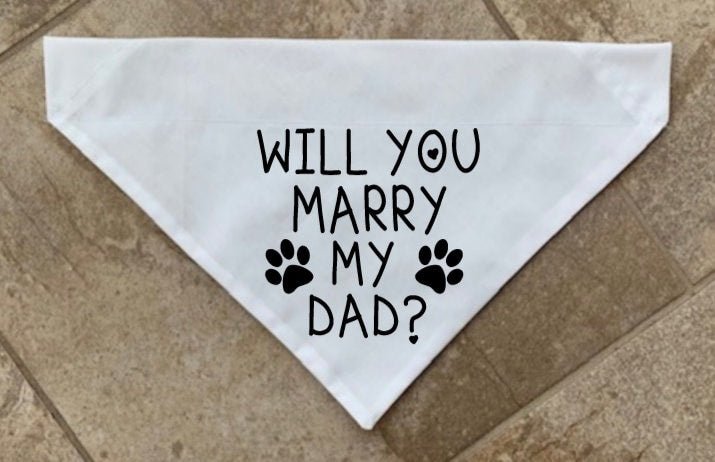 Over the Collar "Will You Marry My Dad" Dog Bandana - Puppers Bowtique