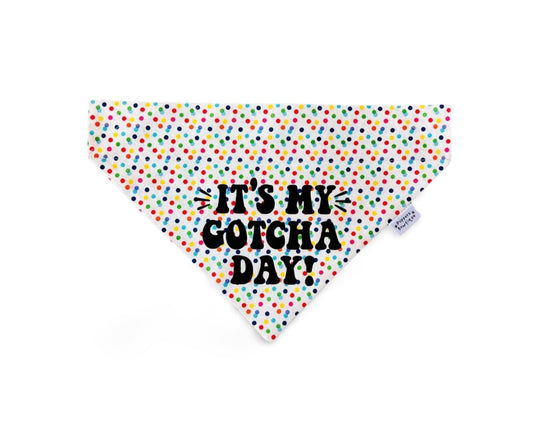 Over the Collar "Its My Gotcha Day" Dog Bandana - Puppers Bowtique