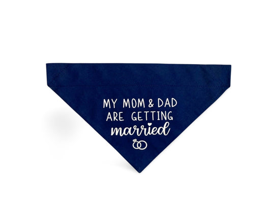 Over the Collar "My Mom & Dad are Getting Married" Dog Bandana - Puppers Bowtique