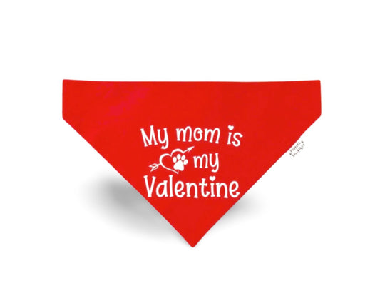 My Mom is my Valentine Dog Bandana - Puppers Bowtique